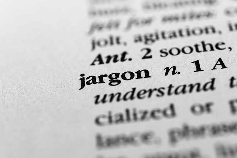Tired of Technical Jargon?
